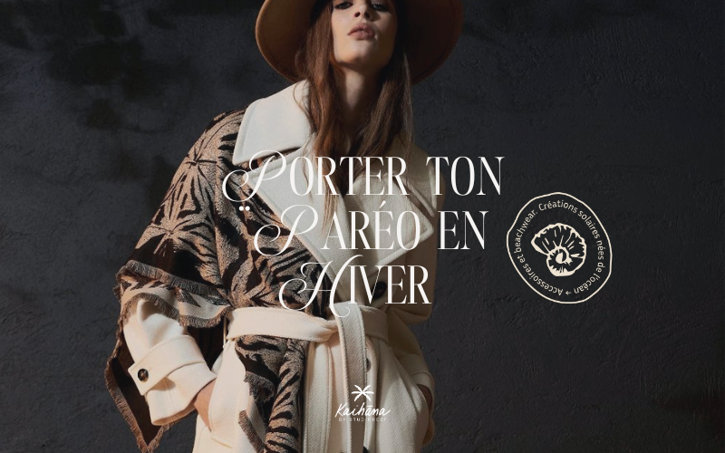 Comment porter ton paréo ou ton foulard Kaihana en hiver ?