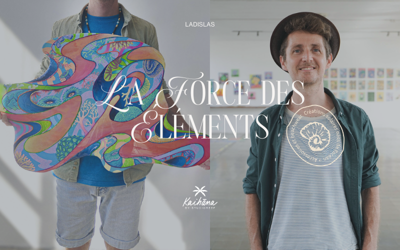 Art, nature et Mexique : l’univers de Ladislas au cœur de Kaihana